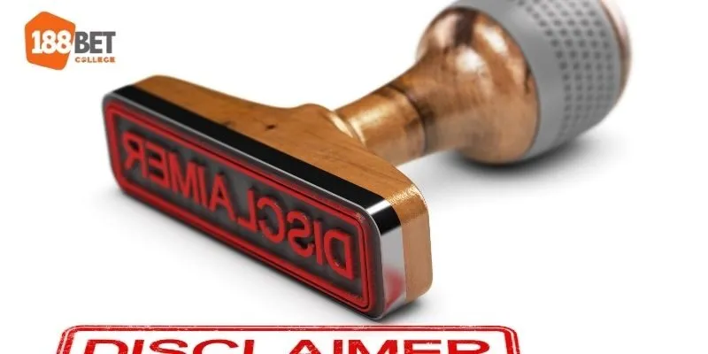 Giới thiệu chung về quy định miễn trừ trách nhiệm 188bet